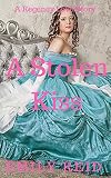 Romance: Regency Historical Romance: A Stolen Kiss (Short stories historical romance, Victorian, Romance) (regency romance free kindle books,clean romance ... romance historical, romance Book 1)