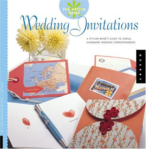 Wedding Invitations: A Stylish Bride's Guide to Simple, Handmade Wedding Correspondence (The artful bride)