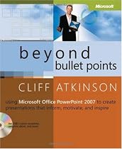 Beyond Bullet Points: Using Microsoft® Office PowerPoint® 2007 to Create Presentations That Inform, Motivate, and Inspire