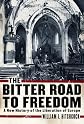 The Bitter Road to Freedom: A New History of the Liberation of Europe [Hardcover]