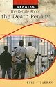 The Debate About the Death Penalty (Ethical Debates)