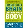 Change Your Brain, Change Your Body: Use Your Brain to Get and Keep the Body You Have Always Wanted
