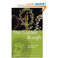 The Golden Bough: A Study in Magic and Religion (Wordsworth Reference): A Study in Magic and Religion (Wordsworth Reference)
