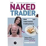 the naked trader how anyone can make money trading shares 4th edition