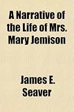A Narrative of the Life of Mrs. Mary Jemison Reviews