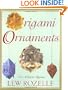 Origami Ornaments: The Ultimate Kusudama Book