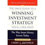The Only Guide to a Winning Investment Strategy You'll Ever Need: The Way Smart Money Invests Today ~ Larry E. Swedroe