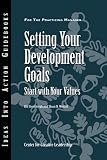 Setting Your Development Goals: Start with Your Values (J-B CCL (Center for Creative Leadership))