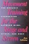 Movement Training for the Stage and Screen: The Organic Connection Between Mind, Spirit, and Body