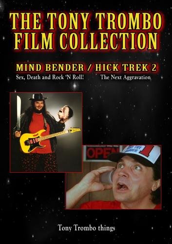 Tony Trombo's classic films: MIND BENDER / HICK TREK 2