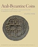 Arab-Byzantine coins : an introduction, with a catalogue of the Dumbarton Oaks collection