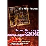 LOCK UP YOUR DAUGHTERS (Simon Grant Mysteries)di Mira Kolar-Brown