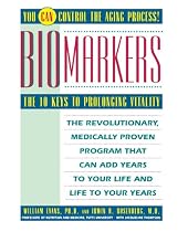 Biomarkers: The 10 Keys to Prolonging Vitality