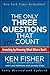 The Only Three Questions That Still Count: Investing By Knowing What Others Don't