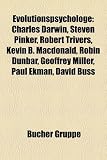 Evolutionspsychologe: Charles Darwin, Steven Pinker, Robert Trivers, Kevin B. MacDonald, Robin Dunbar, Geoffrey Miller, Paul Ekman, David Bu
