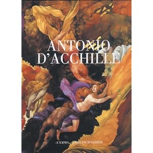 【クリックで詳細表示】Antonio D’acchille： Catalogo Della Mostra. L’aquila 2000. 3-31 Agosto. Castello Cinquecentesco [ハードカバー]