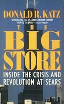 The Big Store: Inside the Crisis and Revolution at Sears The Big Store: Inside the Crisis and Revolution at Sears