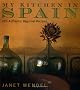 My Kitchen in Spain: 225 Authentic Regional Recipes
