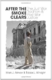 After the Smoke Clears: The Just War Tradition and Post War Justice