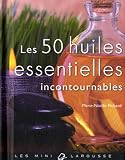 Livres Aromath�rapie - Les 50 huiles essentielles incontournables