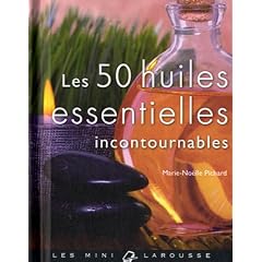 Les 50 huiles essentielles incontournables