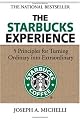 The Starbucks Experience: 5 Principles for Turning Ordinary Into Extraordinary