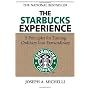 The Starbucks Experience: 5 Principles for Turning Ordinary Into Extraordinary