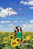 Women Embracing Creativity: Unleashing Your Inner Artist 51TUrjhuUWL. SL160 Women Embracing Creativity: Unleashing Your Inner Artist
