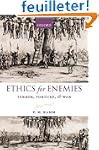 Ethics for Enemies: Terror, Torture,...