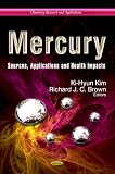 Mercury : sources, applications and health impacts