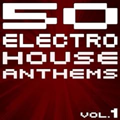50 Electro House Anthems