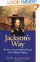Jackson's Way: Andrew Jackson and the People of the Western Waters
