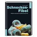 Schnecken-Fibel: Attraktiv und n�tzlich im S��wasseraquarium