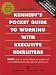 Book Kennedy's Pocket Guide to Working With Executive Recruiters