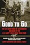Good to Go: The Life and Times of a Decorated Member of the U.S. Navy's Elite Seal Team Two