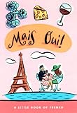 Mais Oui!: A Little Book of French (Living Language Petite Books)