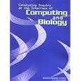 Catalyzing Inquiry at the Interface of Computing and Biology by  Committee on Frontiers at the Interface of Computing and Biology, National Research Council, John C. Wooley, and Herbert S. Lin