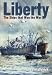 Liberty: The Ships That Won the War