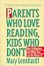 Parents Who Love Reading, Kids Who Don't: How It Happens and What You Can Do About It