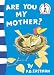 Are You My Mother? (Beginner Books)