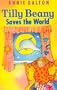 Tilly Beany Saves the World (Galaxy Children's Large Print Books)