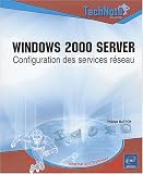 Windows 2000 server : Configuration des services r�seau