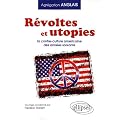 R�voltes & Utopies la Contre Culture aux Etats Unis Dans les Ann�es Soixante (Agr�gation)