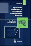 Peptides and Non Peptides of Oncology and Neuroendocrine Relevance: From Basic to Clinical Research