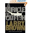 A Miracle of Catfish by Larry Brown