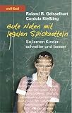 Gute Noten mit legalen Spickzetteln: So lernen Kinder schneller und besser - Roland R. Geisselhart, Cordula Kie&szlig;ling