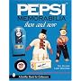 Pepsi(R)  Memorabilia...Then and Now: An Unauthorized Handbook and Price Guide