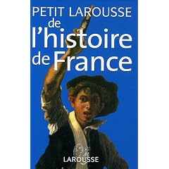 Petit Larousse de l'histoire de France