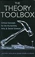 The Theory Toolbox: Critical Concepts for the New Humanities (Culture and Politics Series)
