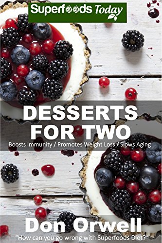 Desserts for Two: 40 Quick & Easy Cooking, Gluten-Free Cooking, Wheat Free Cooking, Natural Foods, Whole Foods Diet, Dessert & Sweets Cooki